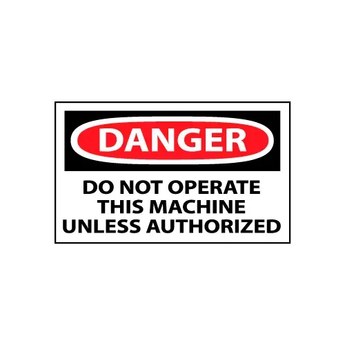 machine-labels-danger-do-not-operate-this-machine-unless-authorized Machine Labels - Danger Do Not Operate This Machine Unless Authorized